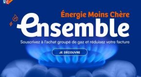 Gaz : l’UFC-Que Choisir lance une nouvelle campagne « Énergie moins chère ensemble »