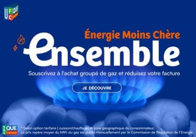 Gaz : l’UFC-Que Choisir lance une nouvelle campagne « Énergie moins chère ensemble »